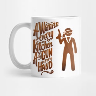 A woman in every kitchen a gun in every hand Mug